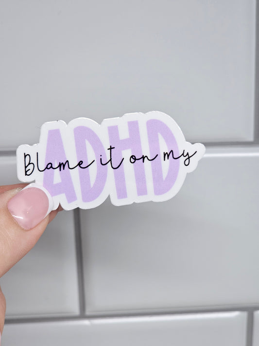 Blame it on my ADHD